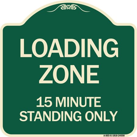 Signmission Loading Zone 15 Minutes Standing Heavy-Gauge Aluminum Architectural Sign, 18" x 18", G-1818-24550 A-DES-G-1818-24550